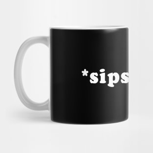 Sips Boba Bubble Tea Funny Girly Meme Mug